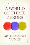Image de A World of Three Zeroes: the new economics of zero poverty, zero unemployment, and zero carbon emissions