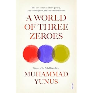 A World of Three Zeroes: the new economics of zero poverty, zero unemployment, and zero carbon emissions