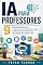 Livro IA Para Professores: 9 Ferramentas Para Planejar Aulas Alinhadas À BNCC, Corrigir Provas Em Minutos E Recuperar Seu Tempo Livre