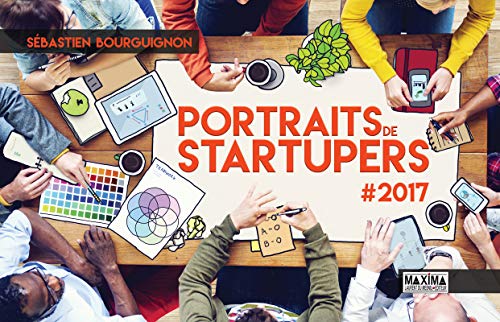 Portraits de startupers #2017 by 