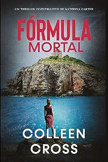 Livro Fórmula Mortal: um thriller investigativo de Katerina Carter (Série de Aventuras de Suspense e Mistério com a Investigadora Katerina Carter Livro 3)