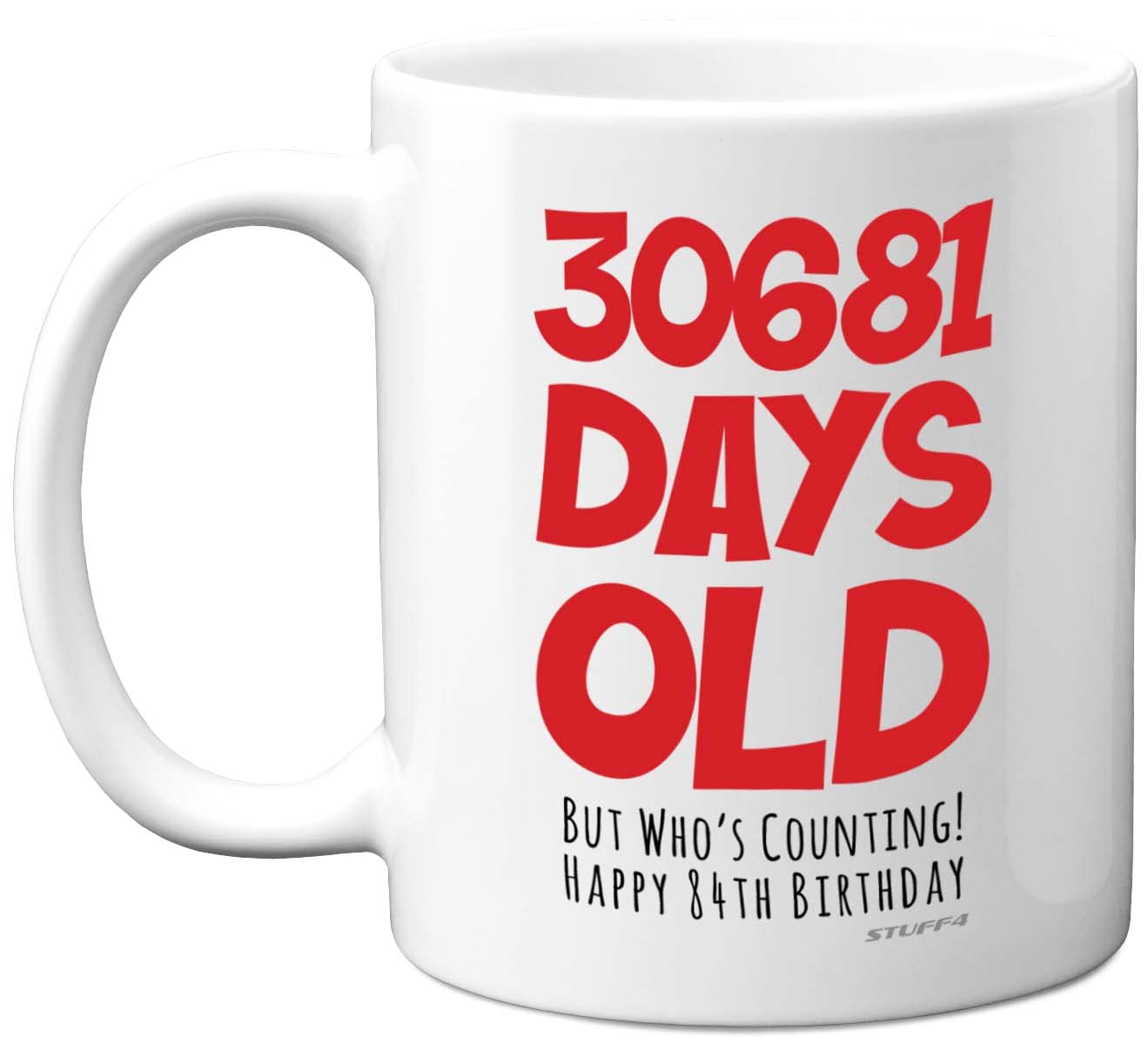 84th Birthday Mug Gift for Men Women Him Her - 30681 Days Old - Funny Adult Eighty-Four Eighty-Fourth Happy Birthday Present for Dad Mum Grandma Nan Great Grandad, 11oz Ceramic Dishwasher Safe Mugs