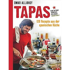 Tapas: 120 Rezepte aus der spanischen Küche