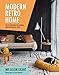 Modern Retro Home: Tips and Inspiration for Creating Great Mid-Century Styles by 