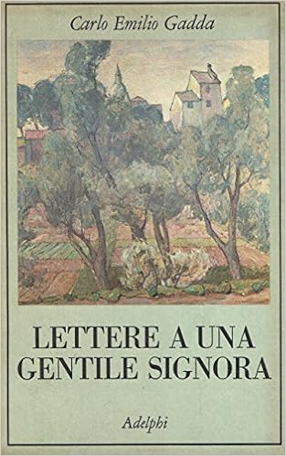 Carlo Emilio Gadda - Lettere a una gentile signora (1983)
