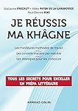 Je réussis ma khâgne : Tous les secrets pour exceller en prépa littéraire by