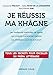 Je réussis ma khâgne : Tous les secrets pour exceller en prépa littéraire by