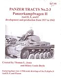 PANZER TRACTS NO. 2-3 PANZERKAMPFWAGEN II AUSF.D, E, UND F DEVELOPMENT AND PRODUCTION FROM 1937 TO 1942