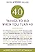 Forty Things to Do When You Turn Forty: 40 Experts on the Subject of Turning 40