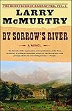 By Sorrow's River: A Novel (Berrybender Narratives Book 3) by Larry McMurtry