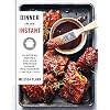 Dinner in an Instant: 75 Modern Recipes for Your Pressure Cooker, Multicooker, and Instant Pot® : A Cookbook