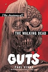Guts: The Anatomy of The Walking Dead