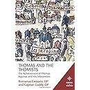 Thomas and the Thomists: The Achievement of Thomas Aquinas and His Interpreters (Mapping the Tradition)