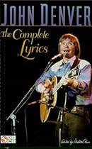 John Denver - The Complete Lyrics