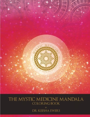 Mystic Medicine Mandala Coloring Book: 80 Patterns for Health and Peace