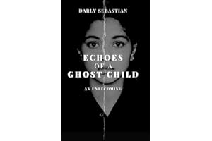 Echoes of a Ghost Child: An Unbecoming