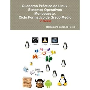 Cuaderno Práctico de Linux. Sistemas Operativos Monopuesto (Spanish Edition)
