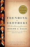 Founding Brothers: The Revolutionary Generation by Joseph J. Ellis