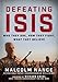 Defeating ISIS: Who They Are, How They Fight, What They Believe - Book by Malcolm Nance