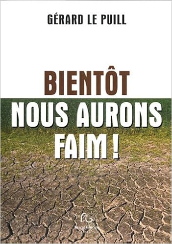 Amazon Fr Bientot Nous Aurons Faim Le Puill Gerard Livres