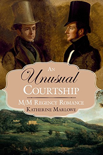An Unusual Courtship: M/M Regency Romance by Katherine Marlowe