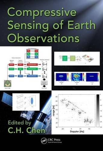 Compressive Sensing of Earth Observations (Signal and Image Processing of Earth Observations)