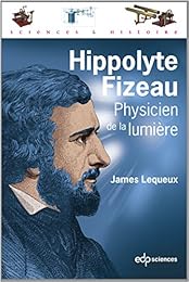 Hippolyte Fizeau, physicien de la lumière