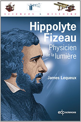 Hippolyte Fizeau, physicien de la lumière
