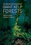 The Biology and Ecology of Giant Kelp Forests
