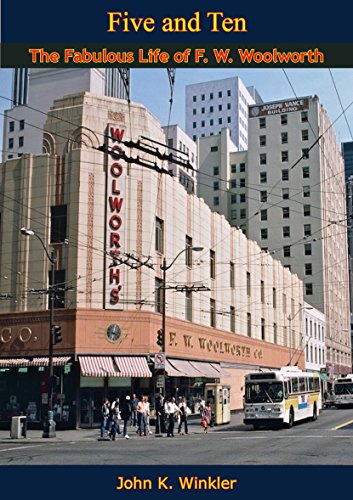 Five and Ten: The Fabulous Life of F. W. Woolworth by John K. Winkler