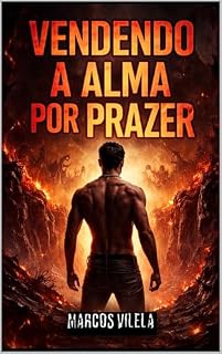Livro Vendendo a alma por prazer : Uma jornada entre o prazer, a ilusão e o vazio.