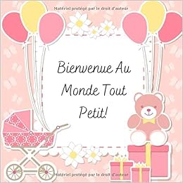 Bienvenue Au Monde Tout Petit Livret De Souhaits Du Nouveau Ne Des Phrases Charmantes Parmi De Belles Pages D Aquarelle Avec Des Animaux Mignons Ideal Pour Une Fete De Bebe French Edition