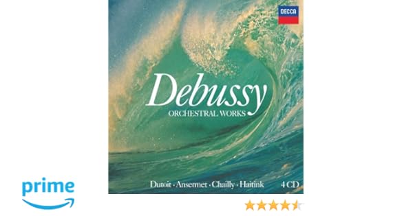 Debussy, Orchestral Works, Dutoit, Ansermet, Chailly, Haitink