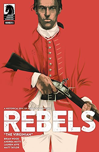 Rebels: These Free and Independent States #6 Reader