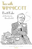 Tea with Winnicott (The Interviews with Icons Series)