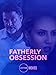 FATHERLY OBSESSION