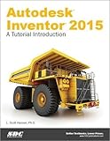 Autodesk Inventor 2015: A Tutorial Introduction