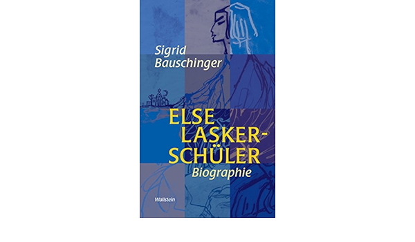 Amazon Com Else Lasker Schuler Biographie German Edition Ebook Bauschinger Sigrid Kindle Store