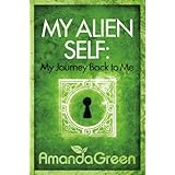 My Alien Self: My Journey Back to Me