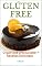 Livro Glúten Free: O que você precisa saber + receitas deliciosas (Alimentação Saudável)