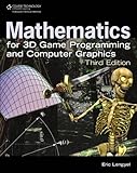 Mathematics for 3D Game Programming and Computer Graphics, Third Edition