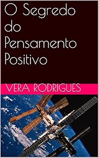 Livro O Segredo do Pensamento Positivo: Segredo Pensamento Positivo (Autorealização Livro 1)