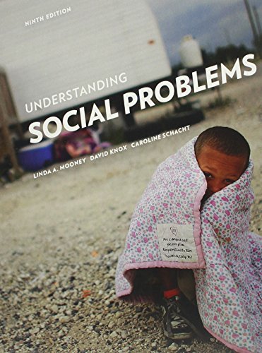 Understanding Social Problems, by Linda A. Mooney, David Knox, Caroline Schacht