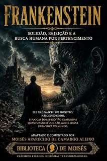 Livro Frankenstein: Solidão, Rejeição e a Busca Humana por Pertencimento