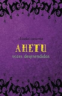 Livro Ahetu: Vozes Desprendidas (Mulheres Livro 1)