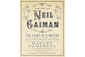 Art of Neil Gaiman: The Story of a Writer with Handwritten Notes, Drawings, Manuscripts, and Personal Photographs