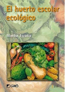 Guía del huerto escolar (Experiencias Pedagógicas): Amazon.es ...