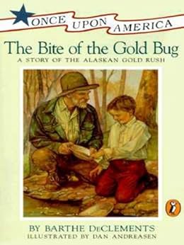 The Bite of the Gold Bug: A Story of the Alaskan Gold Rush (Once Upon America) - Kindle edition ...