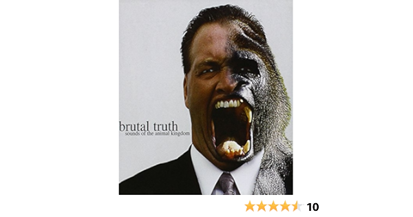Brutal Truth Brutal Truth Sounds Of The Animal Amazon Com Music