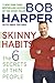 Skinny Habits: The 6 Secrets of Thin People (Skinny Rules) - Book by Bob Harper